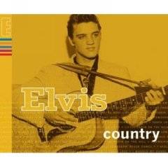 Elvis Presley : Elvis Country